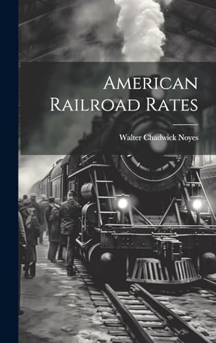 Beispielbild fr American Railroad Rates zum Verkauf von PBShop.store US