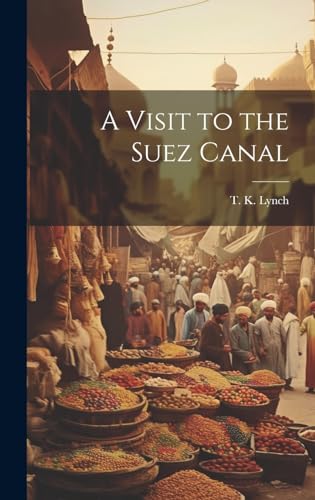 Stock image for A Visit to the Suez Canal for sale by PBShop.store US