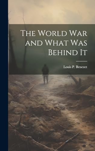 Stock image for The World War and What was Behind It for sale by THE SAINT BOOKSTORE