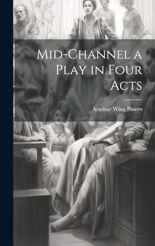 Stock image for Mid-Channel a Play in Four Acts for sale by PBShop.store US