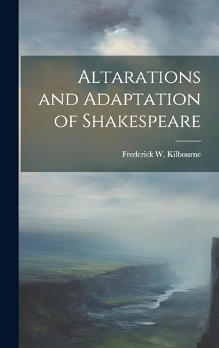 Imagen de archivo de Altarations and Adaptation of Shakespeare a la venta por PBShop.store US