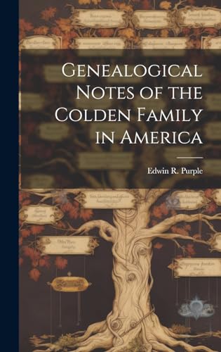 Stock image for Genealogical Notes of the Colden Family in America for sale by THE SAINT BOOKSTORE