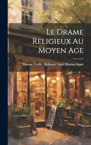 Imagen de archivo de Le Drame Religieux au Moyen Age a la venta por PBShop.store US