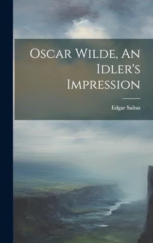 Imagen de archivo de Oscar Wilde, An Idler's Impression a la venta por PBShop.store US