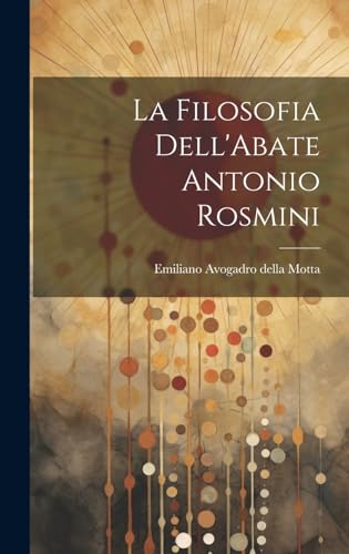 Stock image for La Filosofia Dell'Abate Antonio Rosmini for sale by THE SAINT BOOKSTORE