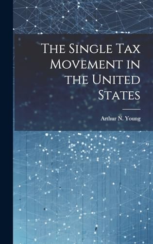 Stock image for The Single Tax Movement in the United States for sale by THE SAINT BOOKSTORE