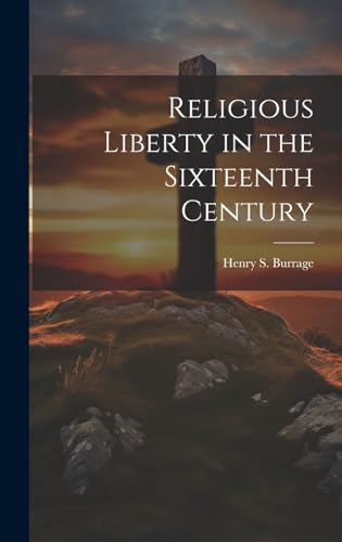 Imagen de archivo de Religious Liberty in the Sixteenth Century a la venta por PBShop.store US