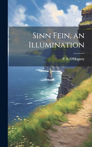 Imagen de archivo de Sinn Fein, an Illumination a la venta por PBShop.store US