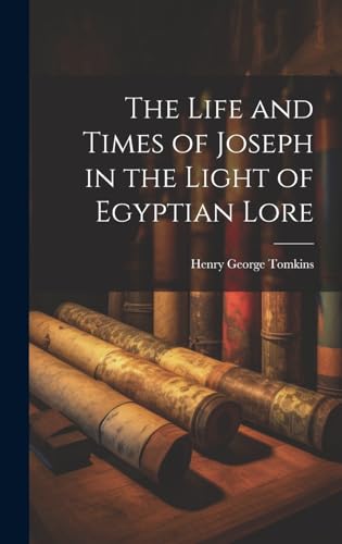 9781019839232: The Life and Times of Joseph in the Light of Egyptian Lore