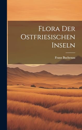 Beispielbild fr Flora Der Ostfriesischen Inseln zum Verkauf von THE SAINT BOOKSTORE