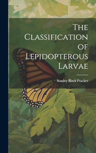 Imagen de archivo de The The Classification of Lepidopterous Larvae a la venta por PBShop.store US