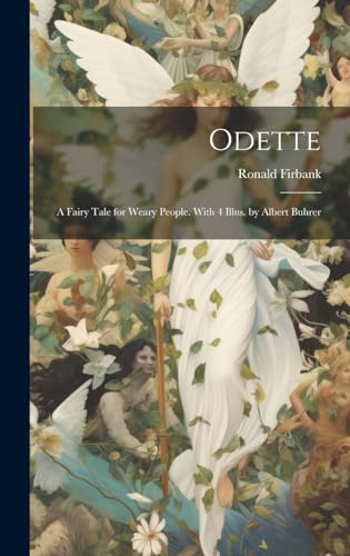 Stock image for Odette; a Fairy Tale for Weary People. With 4 Illus. by Albert Buhrer for sale by PBShop.store US