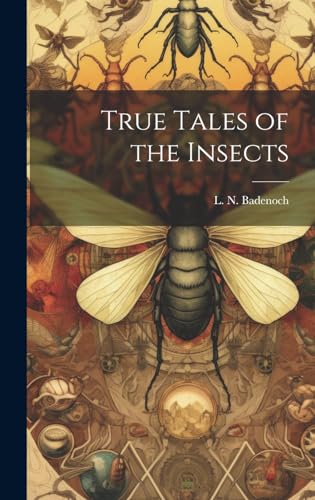 Stock image for True Tales of the Insects for sale by PBShop.store US