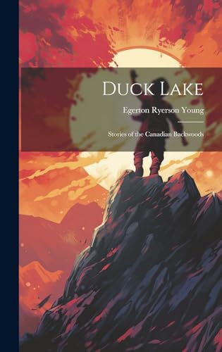 Beispielbild fr Duck Lake; Stories of the Canadian Backwoods zum Verkauf von PBShop.store US