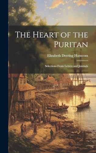 Beispielbild fr The The Heart of the Puritan zum Verkauf von PBShop.store US