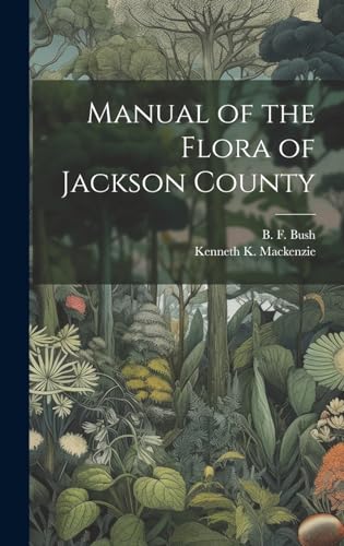Stock image for Manual of the Flora of Jackson County for sale by Ria Christie Collections