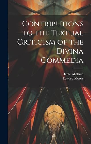Imagen de archivo de Contributions to the Textual Criticism of the Divina Commedia a la venta por Ria Christie Collections