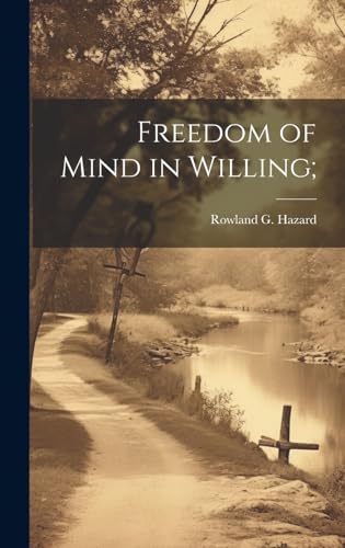 Imagen de archivo de Freedom of Mind in Willing; a la venta por PBShop.store US