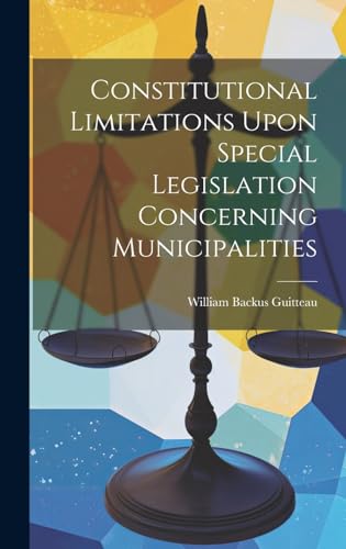 Stock image for Constitutional Limitations Upon Special Legislation Concerning Municipalities for sale by PBShop.store US