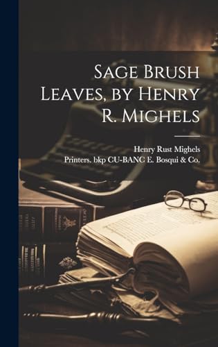 Stock image for Sage Brush Leaves, by Henry R. Mighels for sale by THE SAINT BOOKSTORE