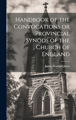 Imagen de archivo de Handbook of the Convocations or Provincial Synods of the Church of England a la venta por Ria Christie Collections