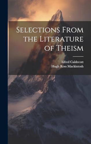 9781019875513: Selections From the Literature of Theism