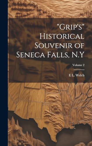 Stock image for Grip's" Historical Souvenir of Seneca Falls, N.Y; Volume 2 for sale by PBShop.store US