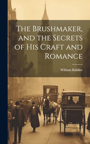 Beispielbild fr The The Brushmaker, and the Secrets of his Craft and Romance zum Verkauf von PBShop.store US