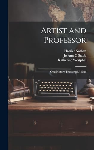 9781019881477: Artist and Professor: Oral History Transcript / 1984