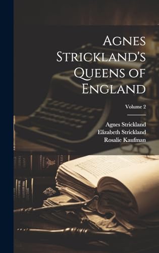 Stock image for Agnes Strickland's Queens of England; Volume 2 for sale by Ria Christie Collections