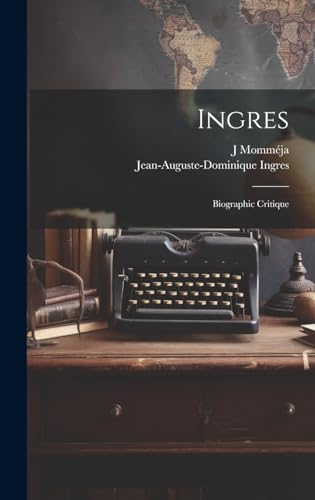 Stock image for Ingres: Biographic critique (French Edition) for sale by Ria Christie Collections