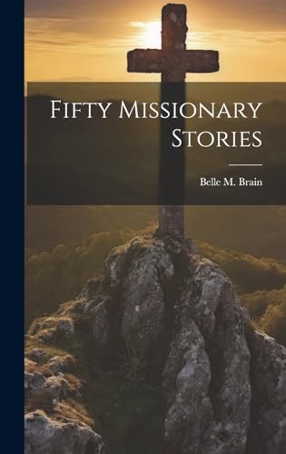 Imagen de archivo de Fifty Missionary Stories a la venta por THE SAINT BOOKSTORE