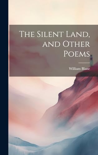 Stock image for The The Silent Land, and Other Poems for sale by PBShop.store US
