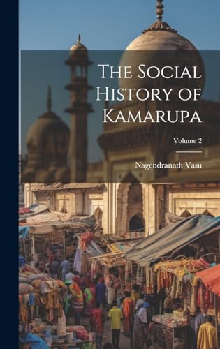 Stock image for The The Social History of Kamarupa; Volume 2 for sale by PBShop.store US