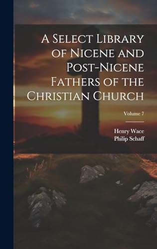 9781019892091: A Select Library of Nicene and Post-Nicene Fathers of the Christian Church; Volume 7