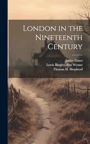 Stock image for London in the Nineteenth Century for sale by Ria Christie Collections