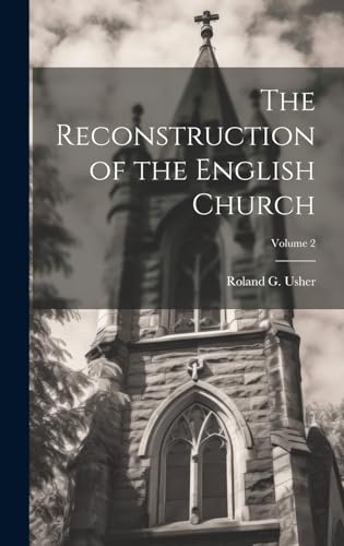 Beispielbild fr The The Reconstruction of the English Church; Volume 2 zum Verkauf von PBShop.store US