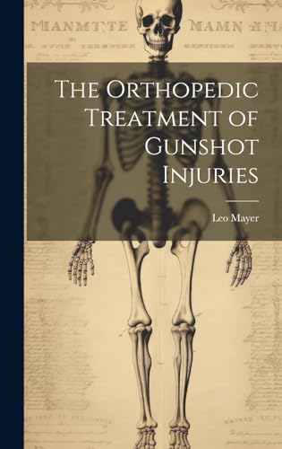 Beispielbild fr The The Orthopedic Treatment of Gunshot Injuries zum Verkauf von PBShop.store US