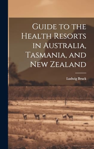 Imagen de archivo de Guide to the Health Resorts in Australia, Tasmania, and New Zealand a la venta por PBShop.store US