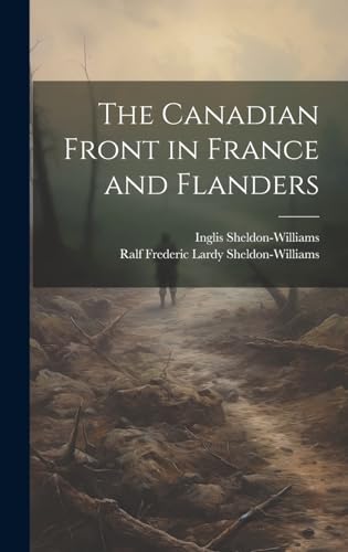 Stock image for The The Canadian Front in France and Flanders for sale by PBShop.store US