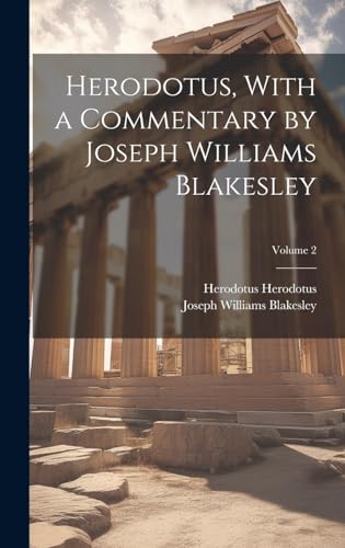Stock image for Herodotus, With a Commentary by Joseph Williams Blakesley; Volume 2 for sale by Ria Christie Collections