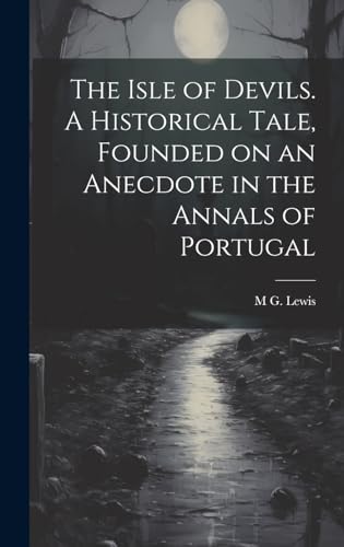 9781019902875: The Isle of Devils. A Historical Tale, Founded on an Anecdote in the Annals of Portugal