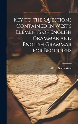 9781019903292: Key to the Questions Contained in West's Elements of English Grammar and English Grammar for Beginners