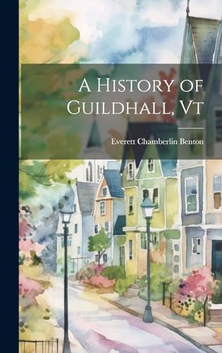 Stock image for A A History of Guildhall, Vt for sale by PBShop.store US