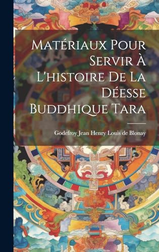 Imagen de archivo de Mat riaux pour servir  l'histoire de la d esse buddhique Tara a la venta por THE SAINT BOOKSTORE