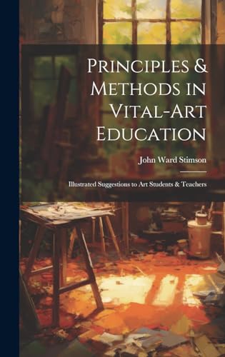 Imagen de archivo de Principles and Methods in Vital-art Education a la venta por PBShop.store US