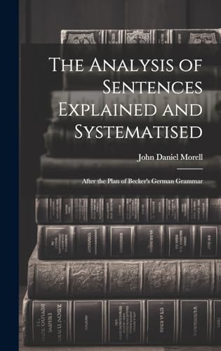 Stock image for The The Analysis of Sentences Explained and Systematised for sale by PBShop.store US