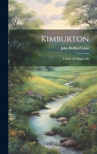 Beispielbild fr Kimburton; a Story of Village Life zum Verkauf von THE SAINT BOOKSTORE