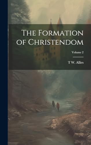 Beispielbild fr The The Formation of Christendom; Volume 2 zum Verkauf von PBShop.store US