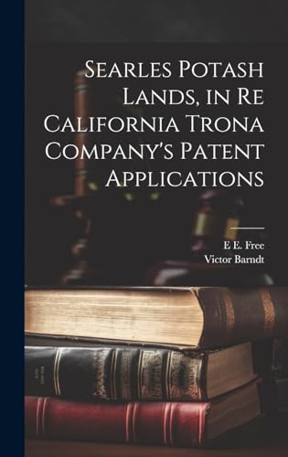 Stock image for Searles Potash Lands, in re California Trona Company's Patent Applications for sale by Ria Christie Collections